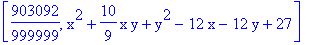 [903092/999999, x^2+10/9*x*y+y^2-12*x-12*y+27]